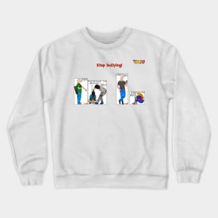 Stop bullying! Crewneck Sweatshirt